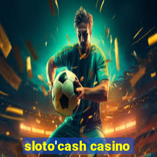 sloto'cash casino