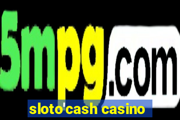 sloto'cash casino