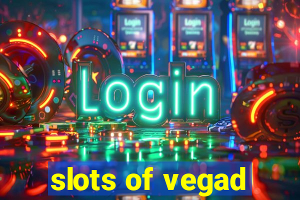 slots of vegad