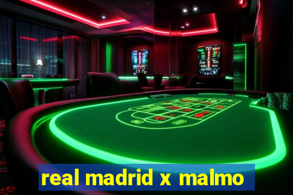 real madrid x malmo