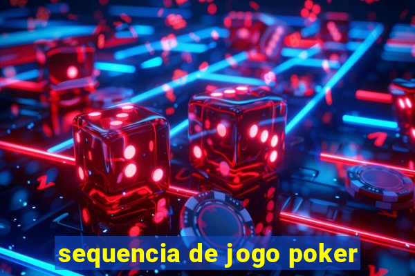 sequencia de jogo poker