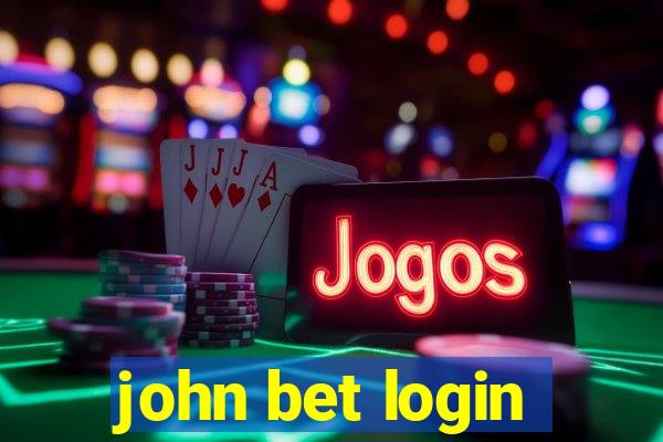 john bet login