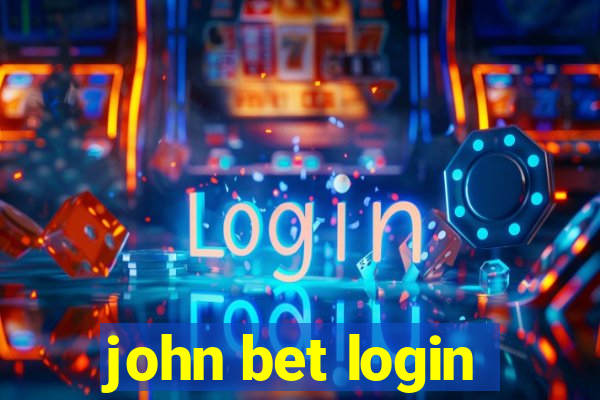 john bet login