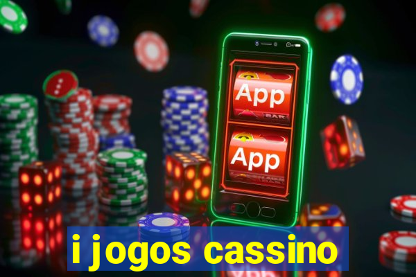 i jogos cassino