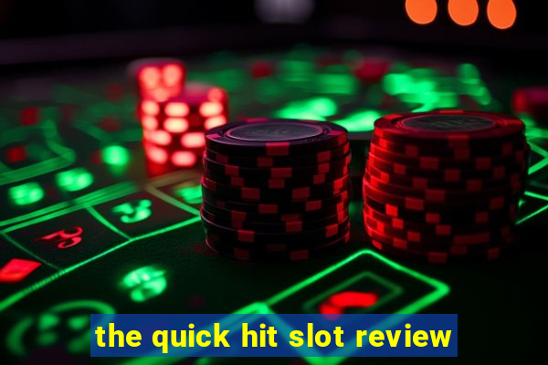 the quick hit slot review