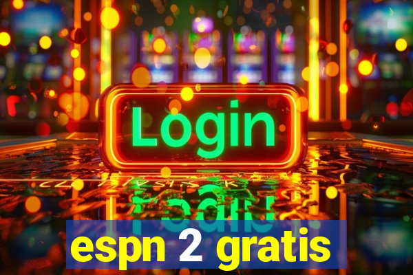 espn 2 gratis