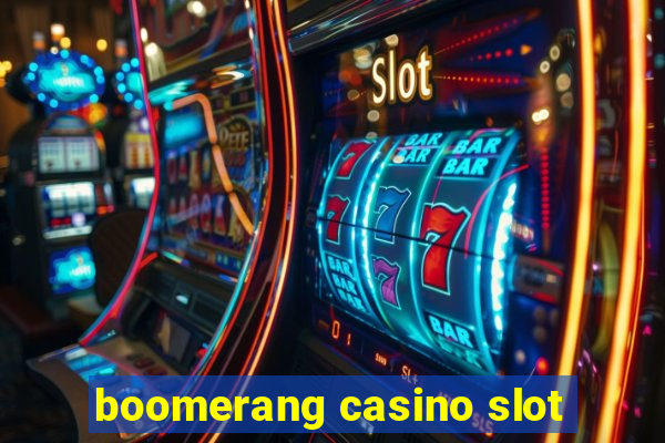 boomerang casino slot