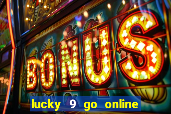 lucky 9 go online games gcash