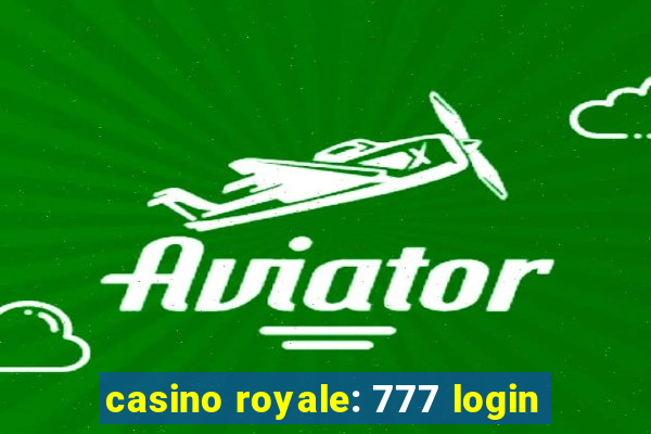 casino royale: 777 login