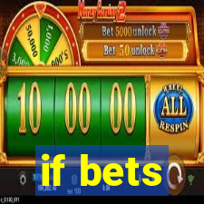 if bets