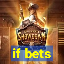 if bets