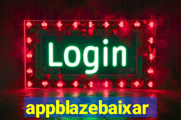 appblazebaixar