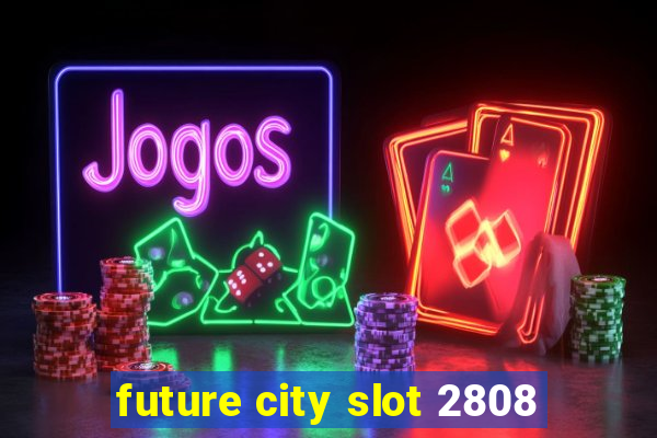 future city slot 2808