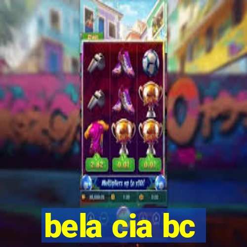 bela cia bc