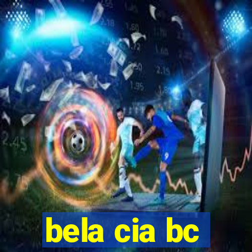 bela cia bc