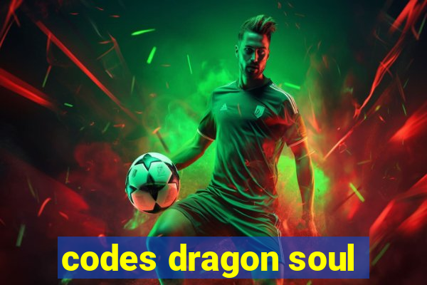 codes dragon soul