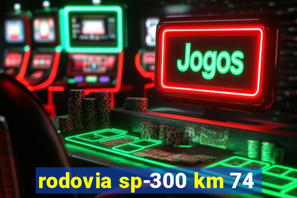 rodovia sp-300 km 74