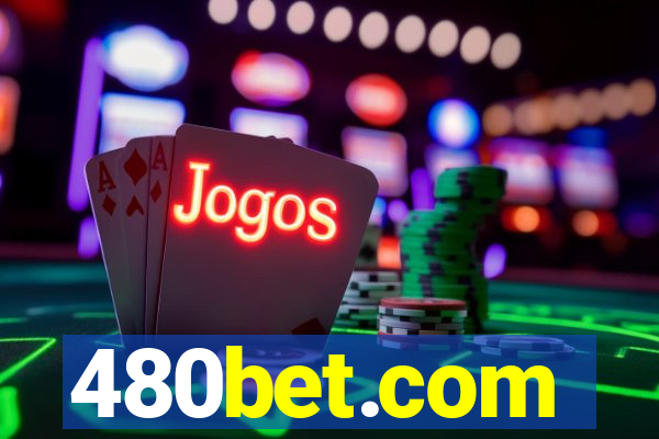 480bet.com