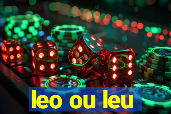 leo ou leu