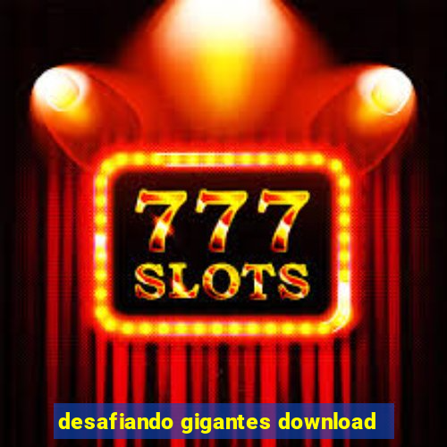 desafiando gigantes download