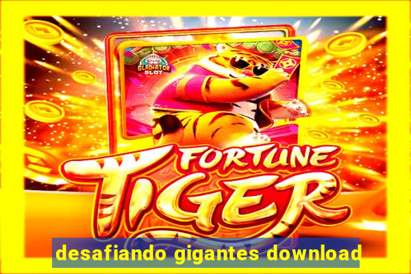 desafiando gigantes download