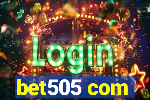 bet505 com