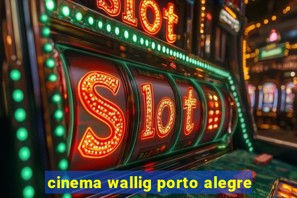 cinema wallig porto alegre