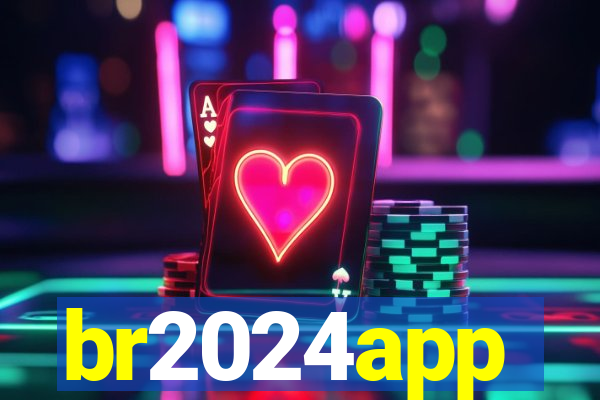 br2024app