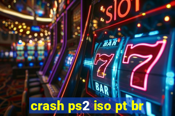 crash ps2 iso pt br