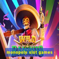 monopoly slot games