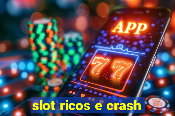 slot ricos e crash