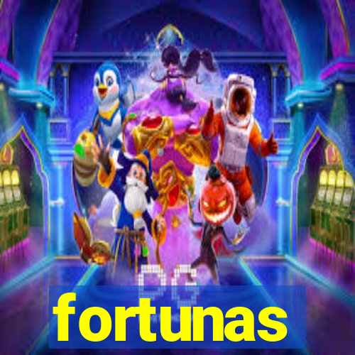 fortunas