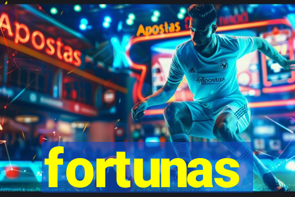 fortunas