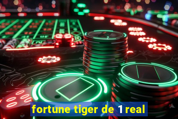 fortune tiger de 1 real