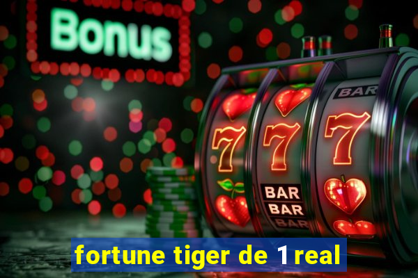 fortune tiger de 1 real