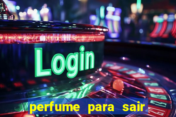 perfume para sair a noite