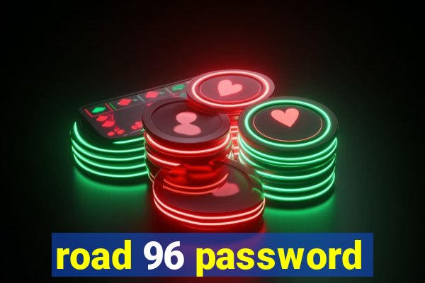 road 96 password