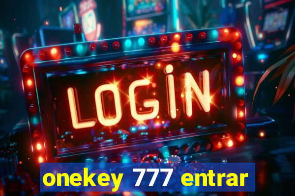 onekey 777 entrar