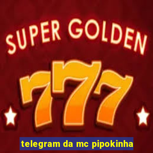 telegram da mc pipokinha