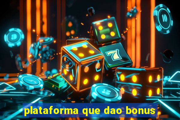 plataforma que dao bonus