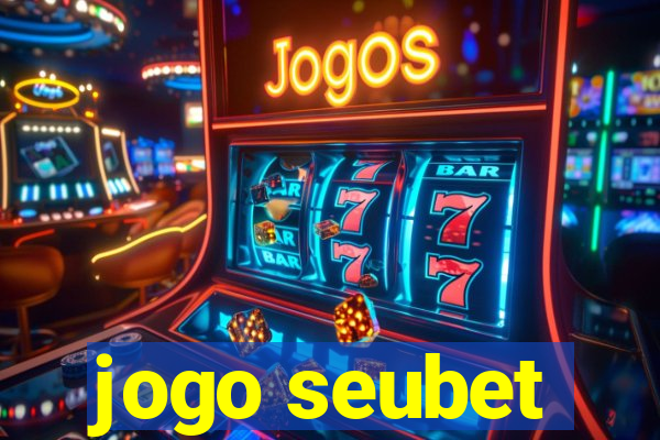 jogo seubet