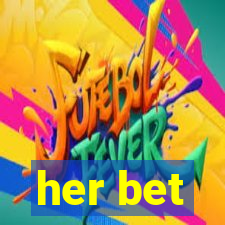 her bet