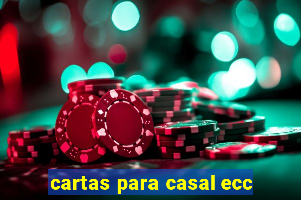 cartas para casal ecc