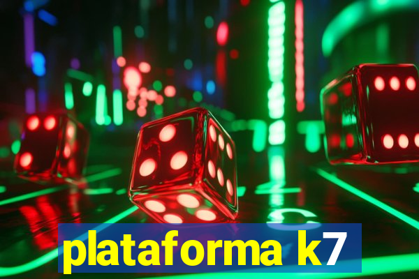 plataforma k7