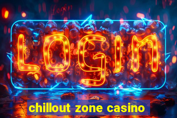 chillout zone casino