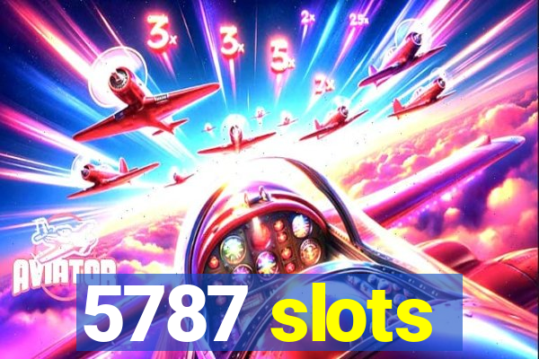 5787 slots