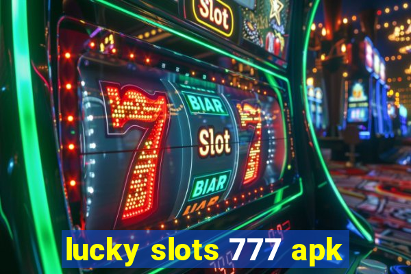 lucky slots 777 apk