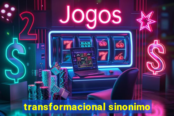 transformacional sinonimo