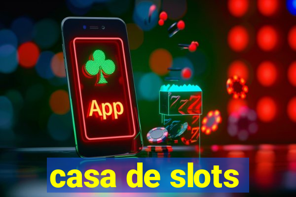 casa de slots