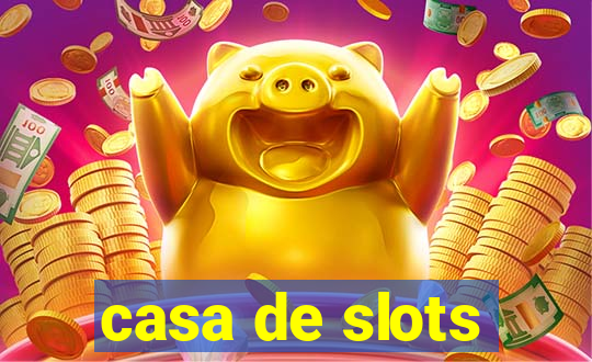 casa de slots